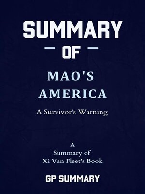 cover image of Summary of Mao's America by Xi Van Fleet--A Survivor's Warning